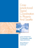 CrossJurisdictional Signal Coordination in Phoenix  Seattle Lessons Learned from the Metropolitan Model Deployment Initiative Removing Barriers to Seamless Arterial Travel