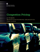 Congestion Pricing  A Primer Metropolitan Planning Organization Case Studies