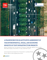 A Framework for Quantitative Assessment of the Environmental Social and Economic Benefits of TDOT Infrastructure Projects