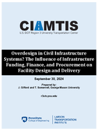 Overdesign in Civil Infrastructure Systems The Influence of Infrastructure Funding Finance and Procurement on Facility Design and Delivery