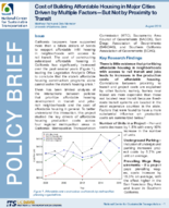 Cost of Building Affordable Housing in Major Cities Driven by Multiple FactorsBut Not by Proximity to Transit Policy Brief