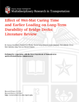 Effects of Wet Mat Curing Time and Earlier Loading on Longterm Durability of Bridge Decks Literature Review