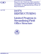 DOTs Restructuring  Limited Progress in Streamlining Field Office Structure