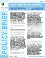 The Role of Life Cycle Assessment in Reducing Greenhouse Gas Emissions from Road Construction and Maintenance Policy Brief