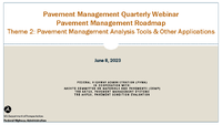 Pavement Management Quarterly Webinar Pavement Management Roadmap Theme 2 Pavement Management Analysis Tools  Other Applications