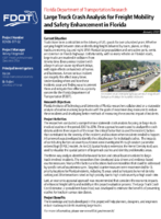 Large Truck Crash Analysis for Freight Mobility and Safety Enhancement in Florida Summary
