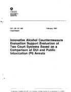 Innovative Alcohol Countermeasure Evaluation Support Evaluation of Two Court Systems Based on a Comparison of DUI and Public Intoxication PI Arrests