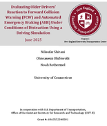 Evaluating Older Drivers Reaction to Forward Collision Warning FCW and Automated Emergency Braking AEB Under Conditions of Distraction Using a Driving Simulation