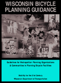 Wisconsin Bicycle Planning Guidance  Guidelines for Metropolitan Planning Organizations  Communities in Planning  Developing Bicycle Facilities