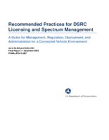 Recommended practices for DSRC licensing and spectrum management  a guide for management regulation deployment and administration for a connected vehicle environment