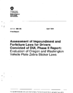 Assessment of Impoundment and Forfeiture Laws for Drivers Convicted of DUI Phase 2 Report Evaluation of Oregon and Washington Vehicle Plate Zebra Sticker Laws