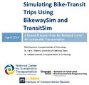 Simulating BikeTransit Trips Using BikewaySim and TransitSim
