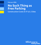 No Such Thing as Free Parking Construction Costs in 17 US Cities