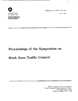 Proceedings of the Symposium on Work Zone Traffic Control