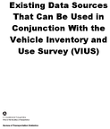 Existing Data Sources That Can Be Used in Conjunction with the Vehicle Inventory and Use Survey VIUS