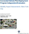 Connected Vehicle Pilot Deployment Independent Evaluation Program Mobility Impact Assessment  New York City