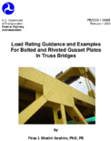 Load Rating Guidance and Examples for Bolted and Riveted Gusset Plates in Truss Bridges