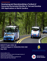 Developing and Operationalizing a Testbed of Connected Automated Shuttles to Test and Develop CAV Applications in North Carolina