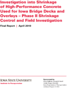 Investigation Into Shrinkage of HighPerformance Concrete Used for Iowa Bridge Decks and Overlays  Phase II Shrinkage Control and Field Investigation