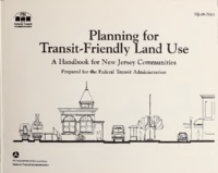Planning for TransitFriendly Land Use A Handbook for New Jersey Communities June 1994 Prepared for the Federal Transit Administration
