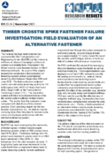 Timber Crosstie Spike Fastener Failure Investigation Field Evaluation of an Alternative Fastener Research Results