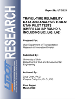 TravelTime Reliability Data and Analysis Tools Utah Pilot Tests SHRP2 L38 IAP Round 7 including L02 L05 L08