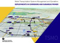 Model Transportation Systems Management and Operations Deployments in Corridors and Subareas Primer