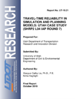 TravelTime Reliability in Simulation and Planning Models Utah Case Study SHRP2 L04 IAP Round 7