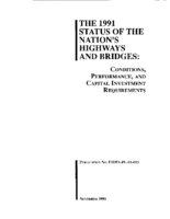 The 1991 Status of the Nations Highways and Bridges Conditions Performance and Capital Investment Requirements