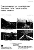 Construction Costs and Safety Impacts of Work Zone Traffic Control Strategies Volume I Final Report