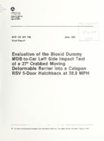 Evaluation of the BioSid dummy  mdbtocar left side impact test of a 27 crabbed moving deformable barrier into a Calspan RSV 5door hatchback at 389 mph