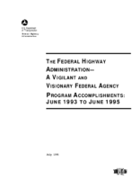 The Federal Highway Administration  A Vigilant And Visionary Federal Agency Program Accomplishments June 1993 To June 1995