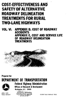 CostEffectiveness and Safety of Alternative Roadway Delineation Treatments for Rural TwoLane Highways Vol VI Appendixes D  E Cost of Roadway Accidents and Cost and Service Life of Roadway Delineation Treatments