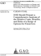 Clean Coal DOE Should Prepare a Comprehensive Analysis of the Relative Costs Benefits and Risks of a Range of Options for FutureGen