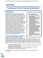 Case Study Utilizing the Building Information Modeling Return on Investment Tool to Promote Implementation