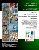 Field Implementation of SuperWorkable FiberReinforced Concrete for Infrastructure Construction Volume II