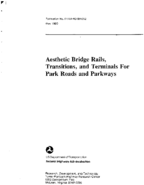 Aesthetic bridge rails transitions and terminals for park roads and parkways