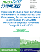 Improving the LongTerm Condition of Pavements in Massachusetts and Determining Return on Investment Implementing the AASHTO MechanisticEmpirical Pavement Design Guide Phase I