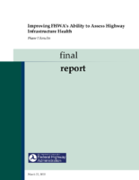 Improving FHWAs Ability to Assess Highway Infrastructure Health Phase I Results