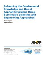 Enhancing the Fundamental Knowledge and Use of Asphalt Emulsions Using Systematic Scientific and Engineering Approaches Final Report August 2018