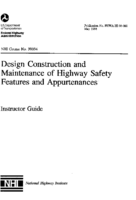Design Construction and Maintenance of Highway Safety Features and Appurtenances Instructors Manual