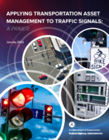 Applying Transportation Asset Management to Traffic Signals A Primer