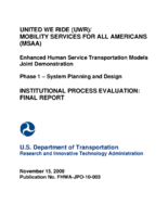 United We Ride UWR  Mobility Services for All Americans MSAA Enhanced Human Service Transportation Models Joint Demonstration Phase 1 System Planning and Design Institutional Process Evaluation Final Report