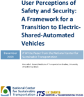 User Perceptions of Safety and Security A Framework for a Transition to ElectricSharedAutomated Vehicles
