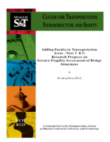 Adding faculty in transportation areas  year 2 and 3  research progress on seismic fragility assessment of bridge structures