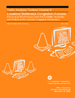 Traffic Analysis Toolbox Volume X Localized Bottleneck Congestion Analysis Focusing on What Analysis Tools Are Available Necessary and Productive for Localized Congestion Remediation