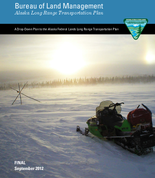 Bureau of Land Management Alaska Long Range Transportation Plan A DropDown Plan to the Alaska Federal Lands Long Range Transportation Plan