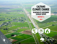 Caltrans Climate Change Vulnerability Assessment Summary Report District 6 2018