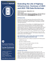 Extending the Life of Highway Infrastructure Summary of 2023 and 2025 TRB Data Workshops summary report