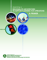 Applying a Regional ITS Architecture to Support Planning for Operations A Primer